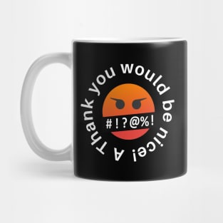 A Thank you would be nice! Round Design Mug